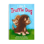 I Am A Truffle Dog Too Book